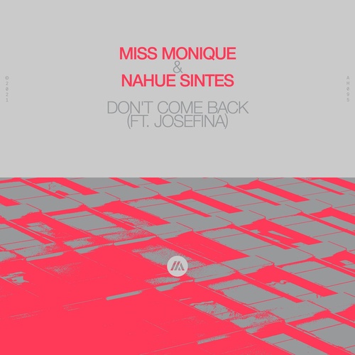 Miss Monique, Nahue Sintes, JOSEFINA - Don't Come Back (feat. JOSEFINA) [Extended Mix] [190296698415]